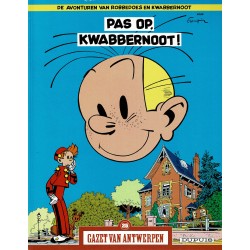 Robbedoes en Kwabbernoot  - Pas op, Kwabbernoot! - De unieke stripreeks Gazet van Antwerpen