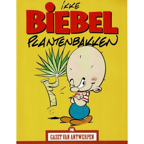 Biebel - Plantenbakken - De unieke stripreeks Gazet van Antwerpen