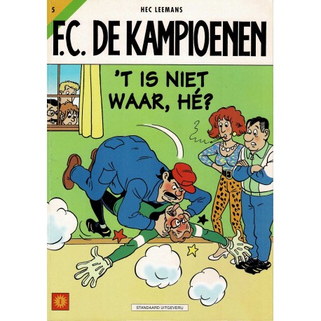 F.C. De Kampioenen - 005 't Is niet waar, hé? - eerste druk 1998 - Standaard Uitgeverij