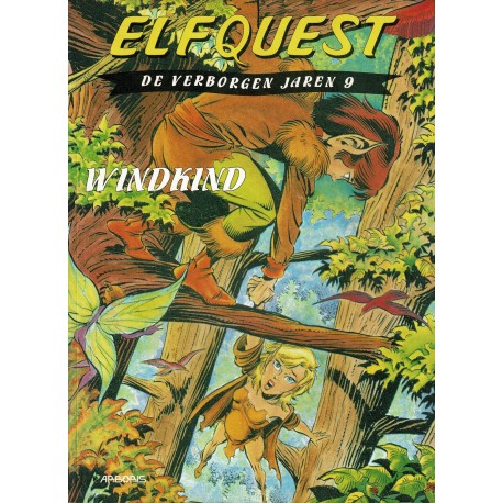 Elfquest - De verborgen jaren - 009 Windkind - eerste druk 1999 - Arboris uitgaven