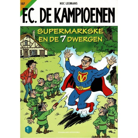 F.C. De Kampioenen - 107 Supermarkske en de 7 dwergen - eerste druk 2020 - Standaard Uitgeverij