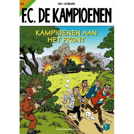 F.C. De Kampioenen - 111 Kampioenen aan het front - eerste druk 2021 - Standaard Uitgeverij